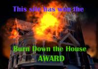 Burn Down the House Award